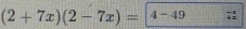 (2+7x)(2-7x)=4-49 beginarrayr -1 +=endarray