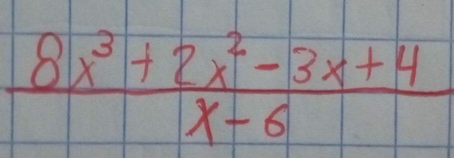  (8x^3+2x^2-3x+4)/x-6 