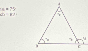 ∠ a=75°
∠ b=62°