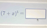 (7+x)^5=□