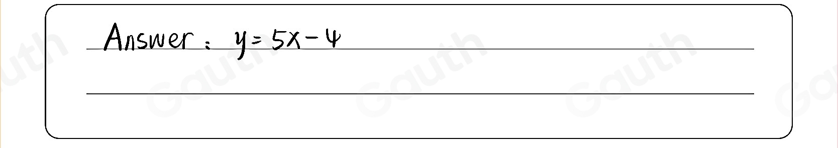 Answer : y=5x-4