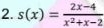 s(x)= (2x-4)/x^2+x-2 