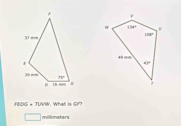 FEDG = TUVW. What is GF?
millimeters