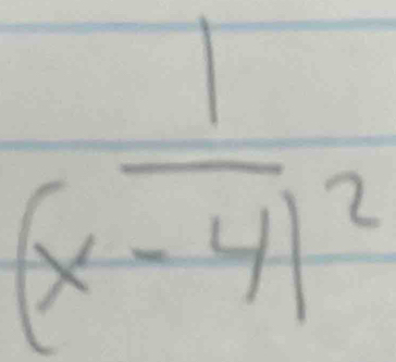 frac 1(x-4)^2