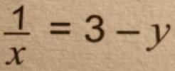  1/x =3-y