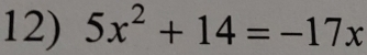 5x^2+14=-17x