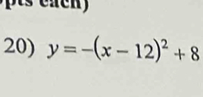 y=-(x-12)^2+8