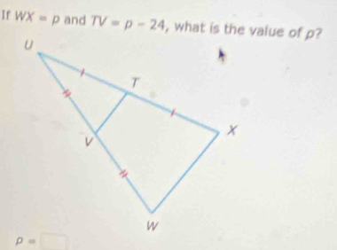 If WX=p and TV=p-24