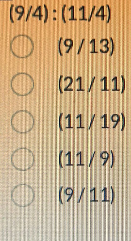 (9/4):(11/4)
(9/13)
(21/11)
[ 11/ 2 (1 
|
(11/9)
(9/11)