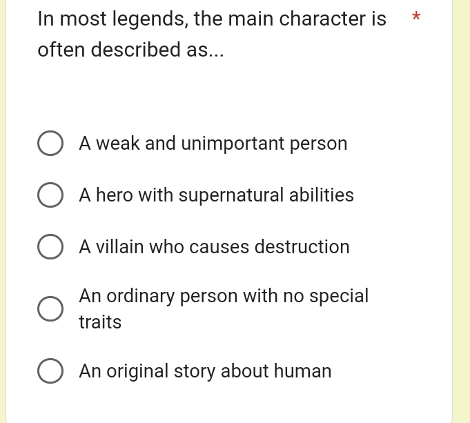 Telah dijawab:In most legends, the main character is * often described ...