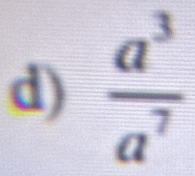  a^3/a^7 