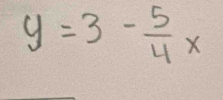 y=3- 5/4 x