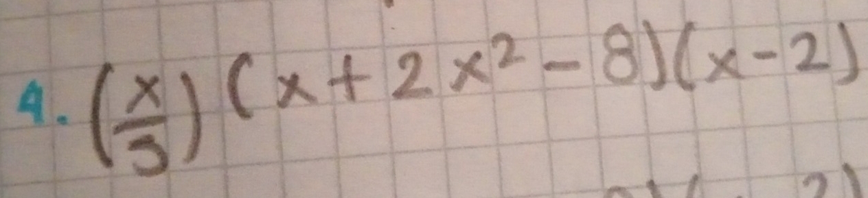 ( x/3 )(x+2x^2-8)(x-2)