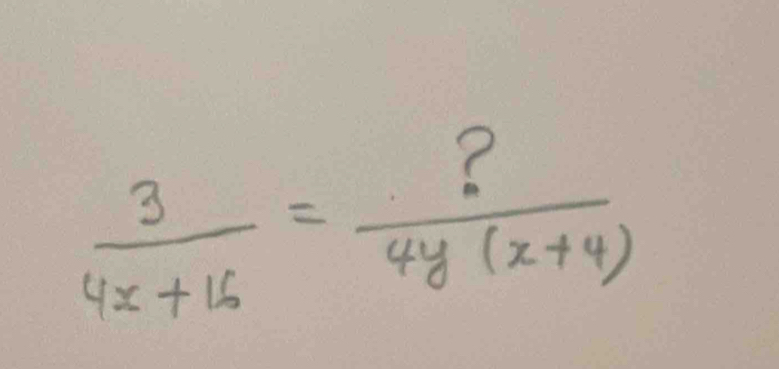  3/4x+16 = ?/4y(x+4) 