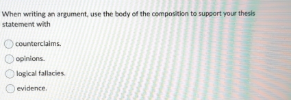 Solved: When writing an argument, use the body of the composition to ...