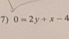 0=2y+x-4