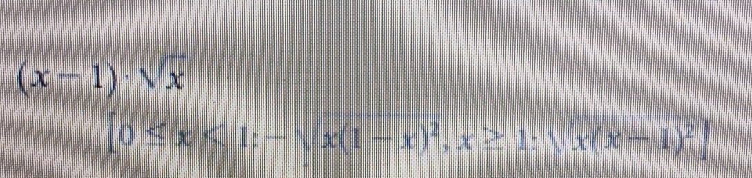 (x-1)· sqrt(x)
[0≤ x<1;-1)x(1-x)^2, x≥ 1:1,x(x-1)^2]