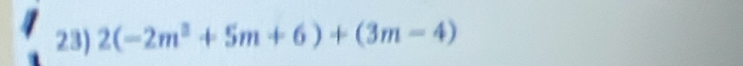 2(-2m^3+5m+6)+(3m-4)