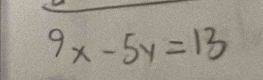 9x-5y=13