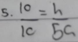  10/1c = h/5c 