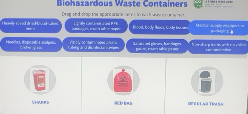 Solved: ETHICS WEEK 2025 Biohazardous Waste Containers Aume 2-6, 2025 ...