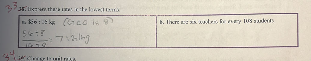 Express these rates in the lowest terms.
39. Change to unit rates.