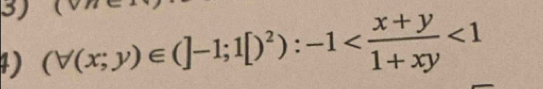 (forall (x;y)∈ (]-1;1[)^2):-1 <1</tex>