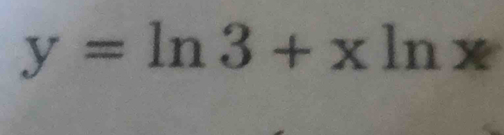 y=ln 3+xln x