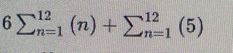 6sumlimits _(n=1)^(12)(n)+sumlimits _(n=1)^(12)(5)