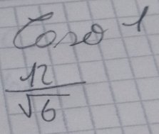 Con1
 12/sqrt(6) 