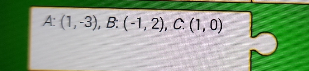 (1,-3), B:(-1,2), C:(1,0)
I 4^(·)