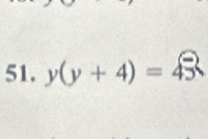 y(y+4)=45