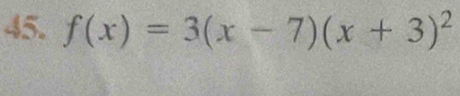 f(x)=3(x-7)(x+3)^2