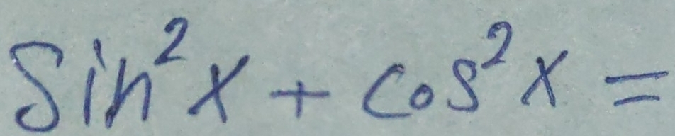 sin^2x+cos^2x=