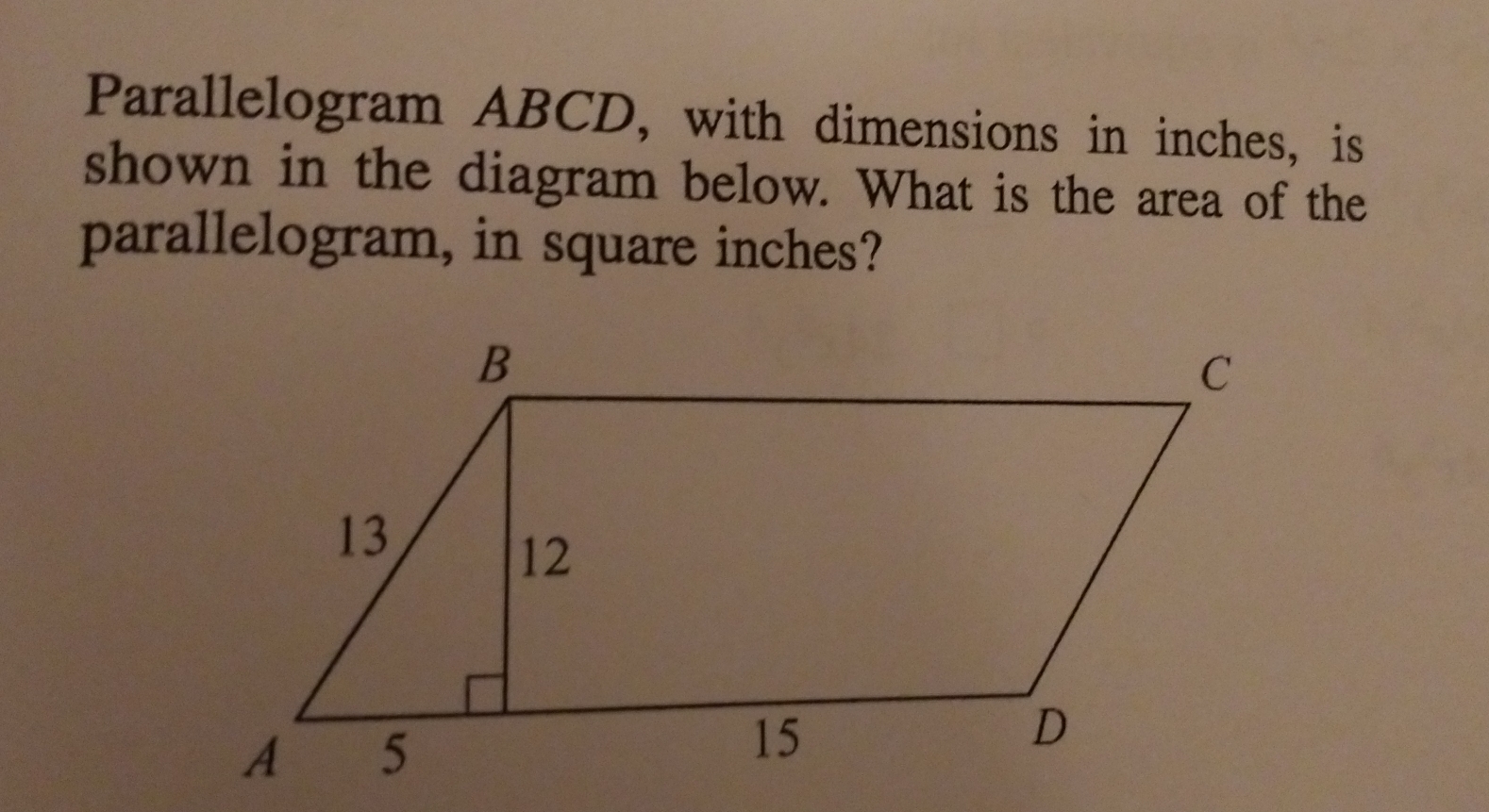 Parallelogram ABCD, with dimensions in inches, is
shown in the diagram below. What is the area of the
parallelogram, in square inches?