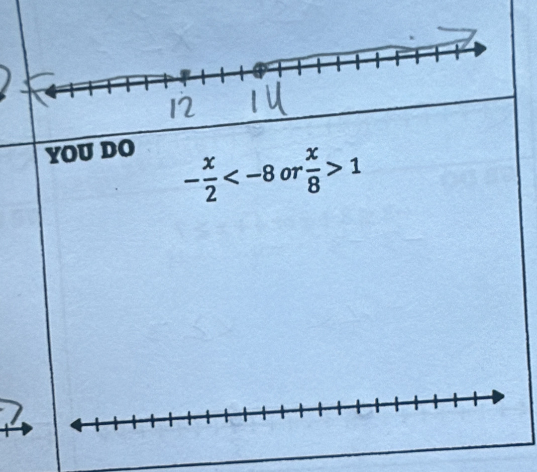 YOU DO
- x/2  or  x/8 >1