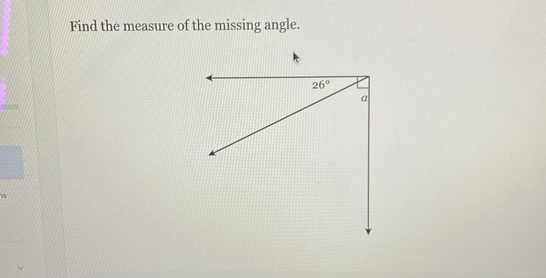 Find the measure of the missing angle.
1s