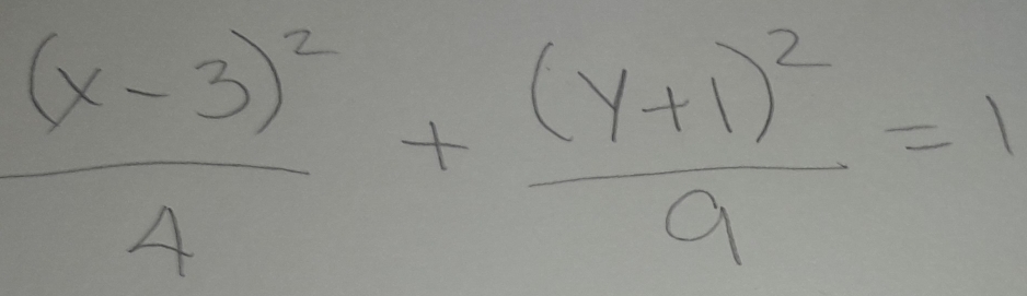 frac (x-3)^24+frac (y+1)^29=1