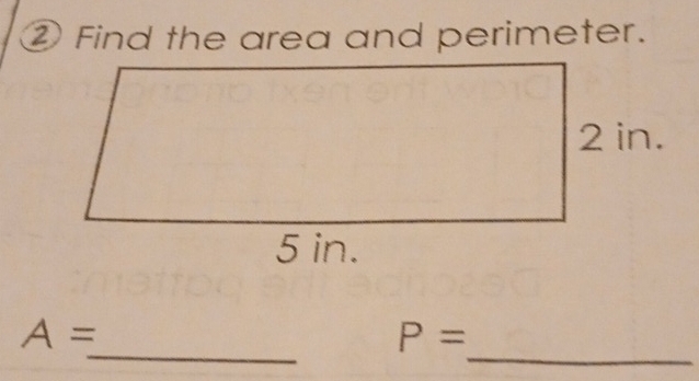 ② Find the area and perimeter. 
_ 
_
A=
P=