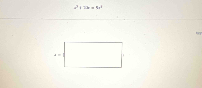 x^3+20x=9x^2
Key