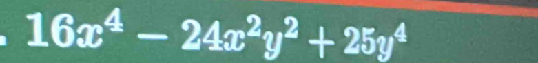 16x^4-24x^2y^2+25y^4