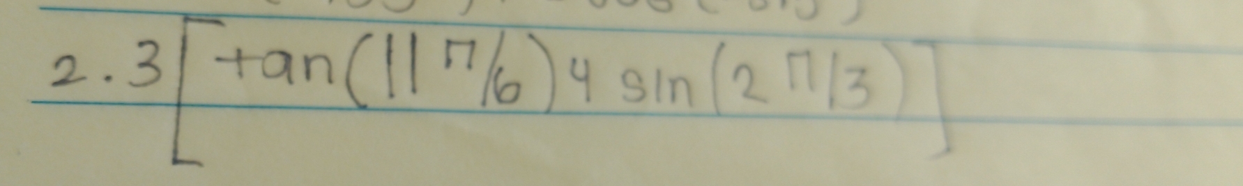 3[tan (11π /6)4sin (2π /3)]