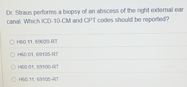 Solved: Dr. Straus performs a biopsy of an abscess of the right ...