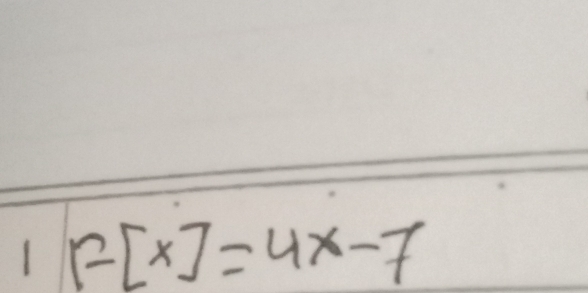 1 F[x]=4x-7