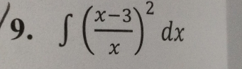 ∈t ( (x-3)/x )^2dx