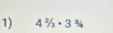 4^2/_3· 3^3/_4