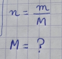 n= m/M 
M= ?