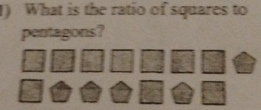 What is the ratio of squares to 
pentagons?