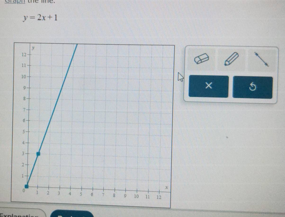 Graph the mie.
y=2x+1
×
5