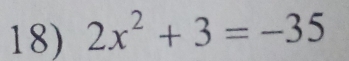 2x^2+3=-35